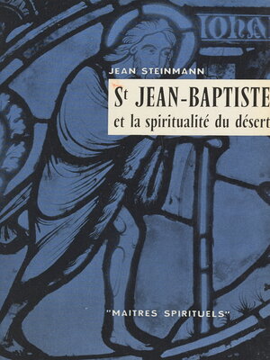 cover image of Saint Jean-Baptiste et la spiritualité du désert